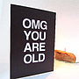 Omg You Are Old Special Age Birthday Card, thumbnail 1 of 5