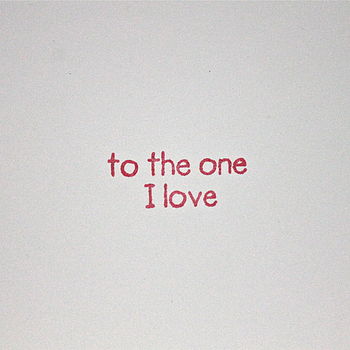 'To The One I Love' Valentine's Day Card, 2 of 4