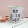 'Mum, Well Done! I'm Awesome' Funny Mother's Day Gift, thumbnail 4 of 5
