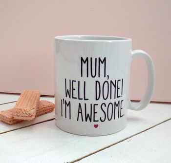 'Mum, Well Done! I'm Awesome' Funny Mother's Day Gift, 4 of 5