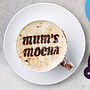 Personalised Coffee Stencil For Mum, thumbnail 5 of 10