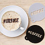 Personalised Hashtag Coffee Stencil, thumbnail 1 of 5