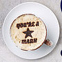 Personalised 'You're A Star' Coffee Stencil, thumbnail 2 of 5