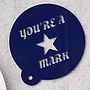 Personalised 'You're A Star' Coffee Stencil, thumbnail 3 of 5