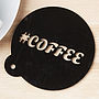 Personalised Hashtag Coffee Stencil, thumbnail 3 of 5