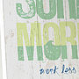 'Surf More Work Less' Graphic Art Print For Surfer, thumbnail 5 of 7