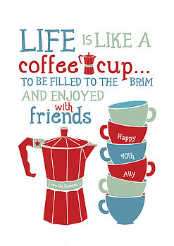 Personalised 'Life Is Like A Coffee Cup' Print, 6 of 10