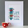 Personalised 'Life Is Like A Tea Cup' Print, thumbnail 4 of 12