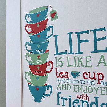 Personalised 'Life Is Like A Tea Cup' Print, 6 of 12