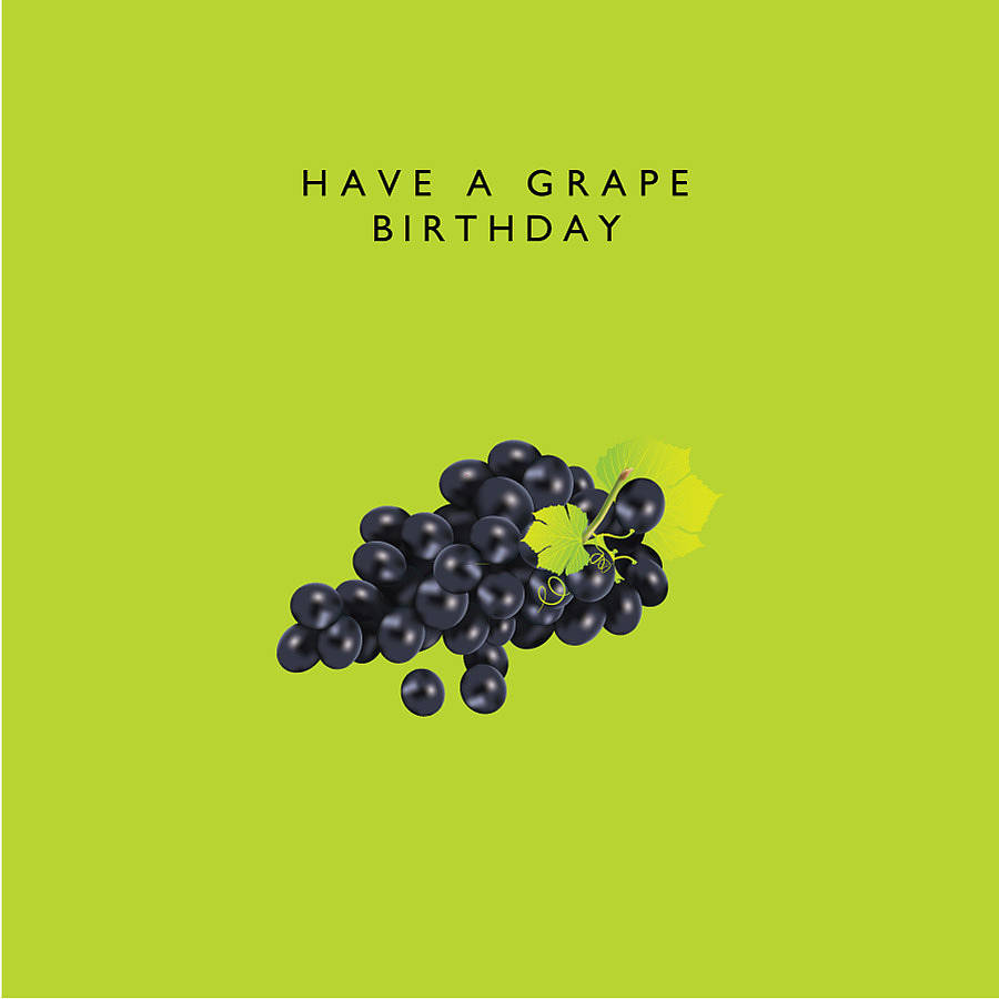'Have A Grape Birthday' Card By Loveday Designs