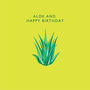 'Aloe And Happy Birthday' Card, thumbnail 2 of 2