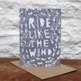 'Ride Like The Wind' Greetings Card, thumbnail 1 of 1