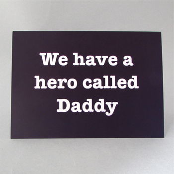 'We Have A Hero Called' Daddy Father's Day Card, 4 of 4