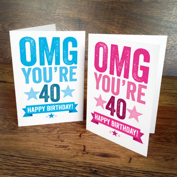 omg you're 40 birthday card by a is for alphabet | notonthehighstreet.com
