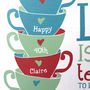 Personalised 'Life Is Like A Tea Cup' Print, thumbnail 8 of 12