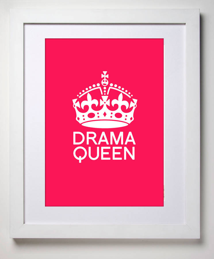 drama queen poster by teaonesugar  notonthehighstreet.com