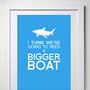 'We're Going To Need A Bigger Boat' Art Print, thumbnail 9 of 9