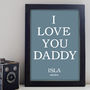 Personalised 'I Love Daddy' Print, thumbnail 1 of 5