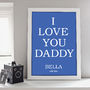 Personalised 'I Love Daddy' Print, thumbnail 3 of 5