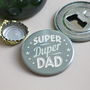 'Super Duper Dad' Bottle Opener, thumbnail 2 of 7