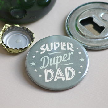 'Super Duper Dad' Bottle Opener, 2 of 7