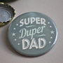 'Super Duper Dad' Bottle Opener, thumbnail 6 of 7