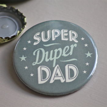'Super Duper Dad' Bottle Opener, 6 of 7