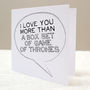 I Love You More Than… Personalised Card, thumbnail 2 of 3
