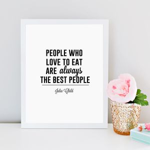 'People Who Love To Eat' Quote Print By Oli & Zo