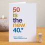 '50 Is The New 40' Funny 50th Birthday Card, thumbnail 1 of 3