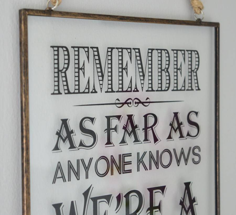 Remember As Far As Anyone Knows Normal Family Glass Plaque Sign