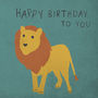 Lion Happy Birthday To You Card, thumbnail 2 of 2