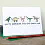 'Happy Birthday, You Old Dinosaur' Funny Card, thumbnail 2 of 6