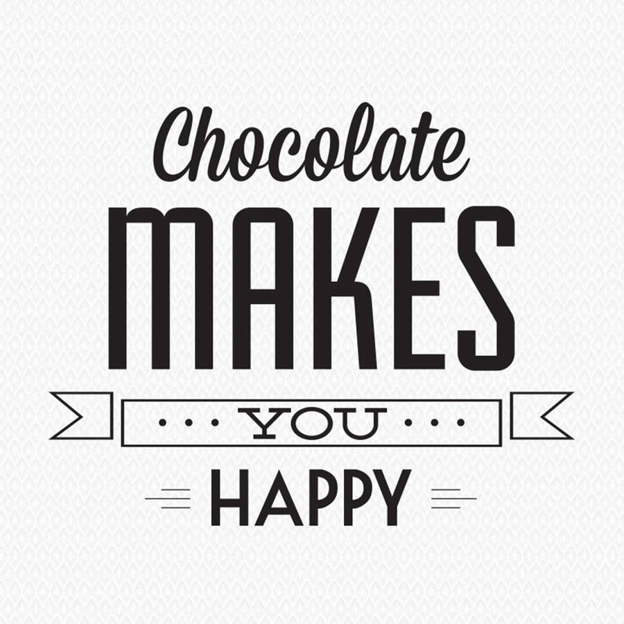 'chocolate makes you happy' wall sticker by wall art ...