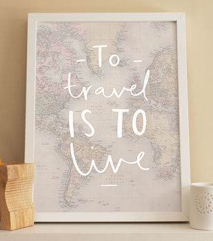 'To Travel Is To Live' World Map Print, 4 of 5