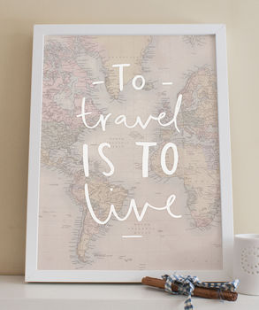 'To Travel Is To Live' World Map Print, 5 of 5