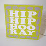 Hip Hip Hooray Congratulations Card, thumbnail 7 of 9