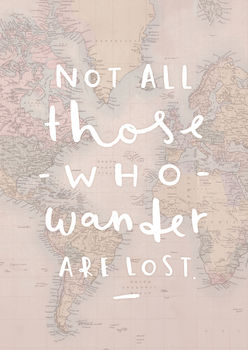 'Not All Those Who Wander' World Map Print By Old English Company