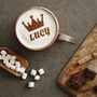 Personalised Crown Hot Chocolate Stencil For Her, thumbnail 2 of 4