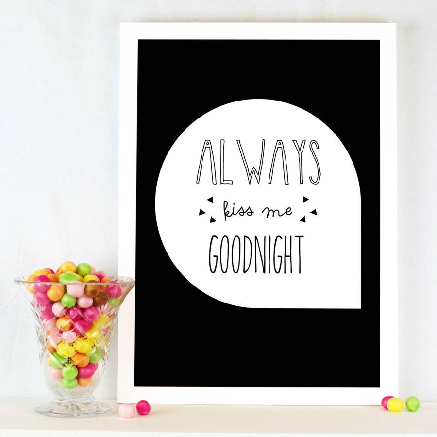 Quote Always Kiss Me Goodnight Print By A Piece Of 2876