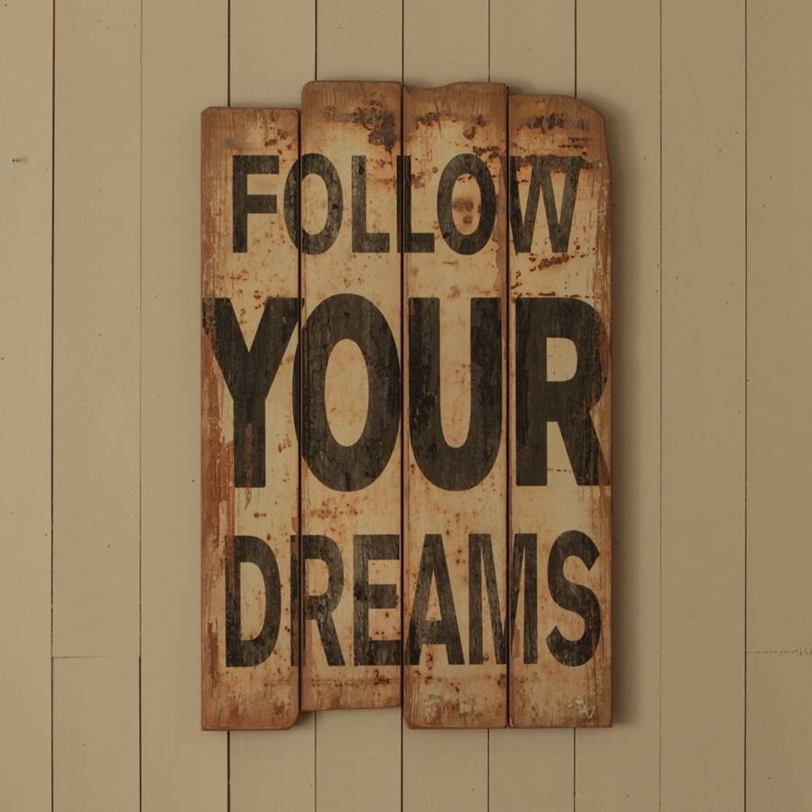 Sign dream. Follow your Dreams Wooden.