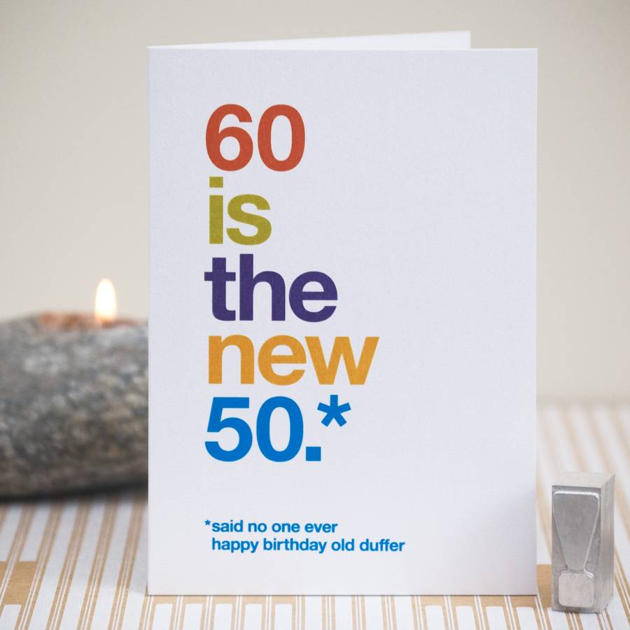 '60 Is The New 50' Funny 60th Birthday Card, 1 of 4