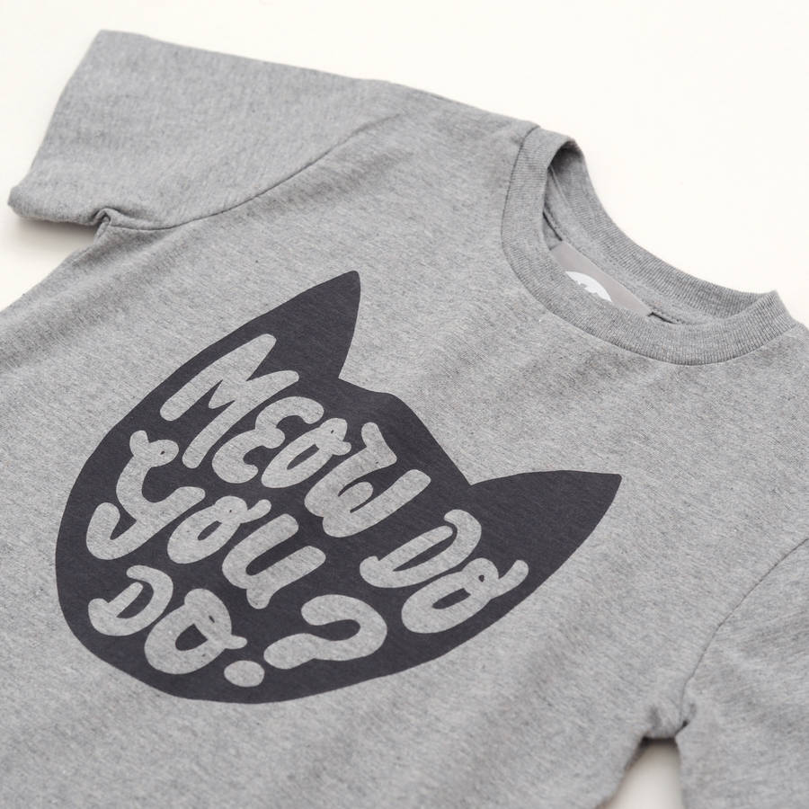 'Meow Do You Do?' Kid's T Shirt By Type on Top | notonthehighstreet.com