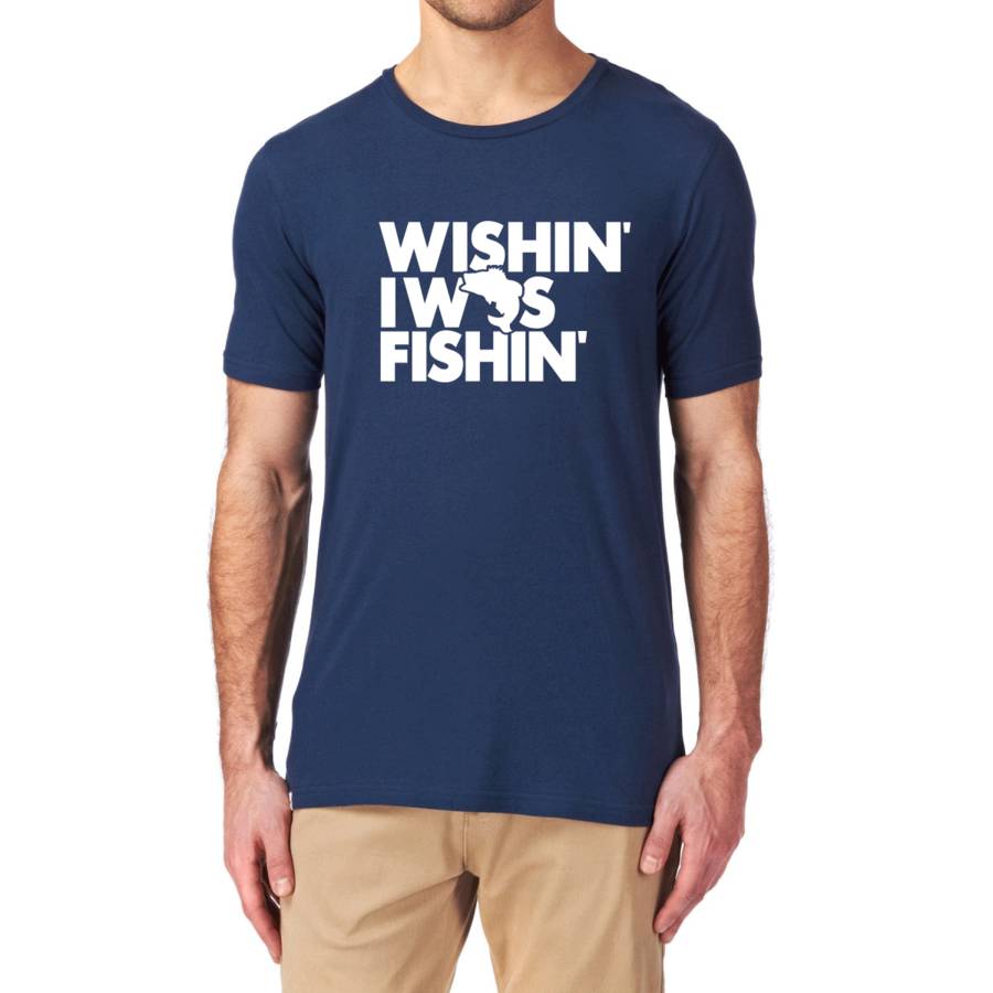 Wishin' I Was Fishing T Shirt