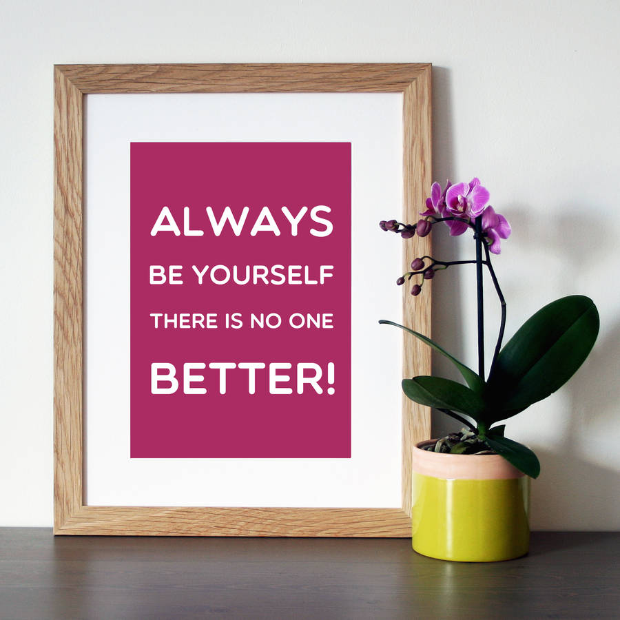 'Be Yourself' Motivational Quote Print By Hope and Love ...