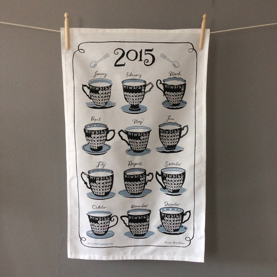 Tea Cup 2015 Calendar Tea Towel By Have a Gander notonthehighstreet com