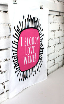 I Bloody Love Wine Lovers Gift Tea Towel, 5 of 5