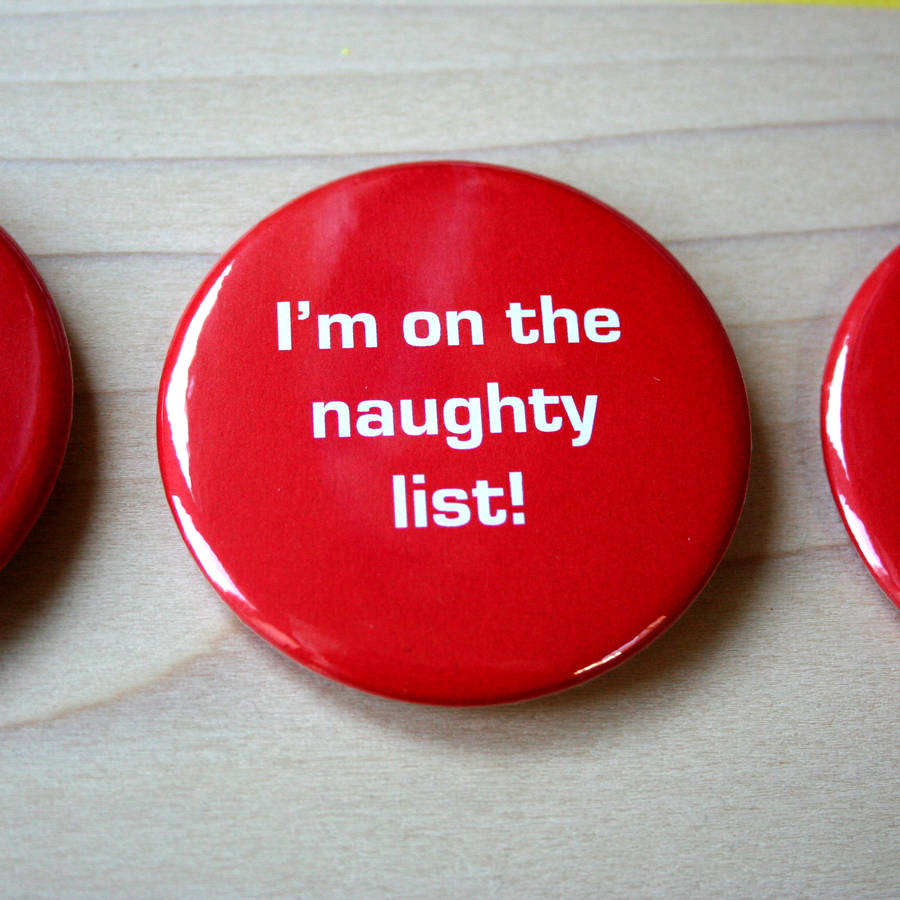 'i'm on the naughty list' large christmas badge by wood paper scissors ...