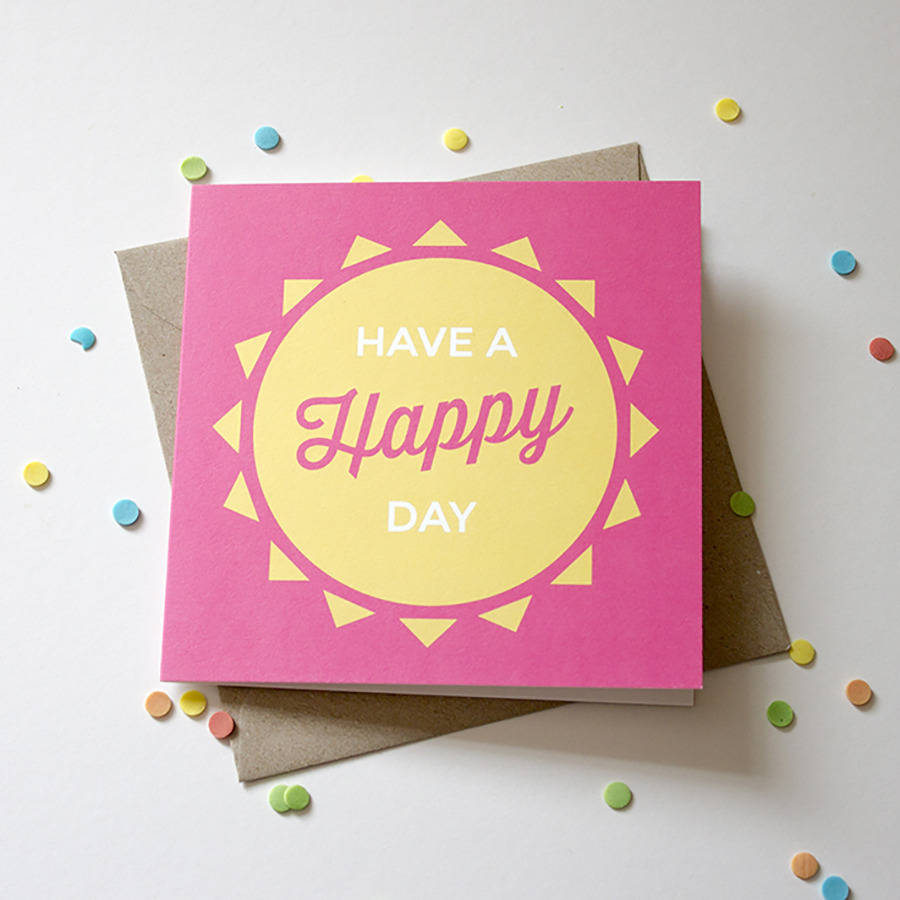 Have A Happy Day Card By Lovely Cuppa