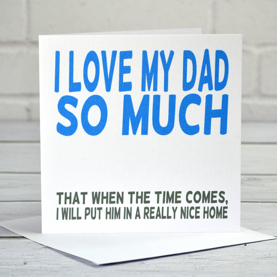 i love my dad so much funny father's day card by mirrorin ...